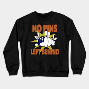 No pins left behind Crewneck Sweatshirt